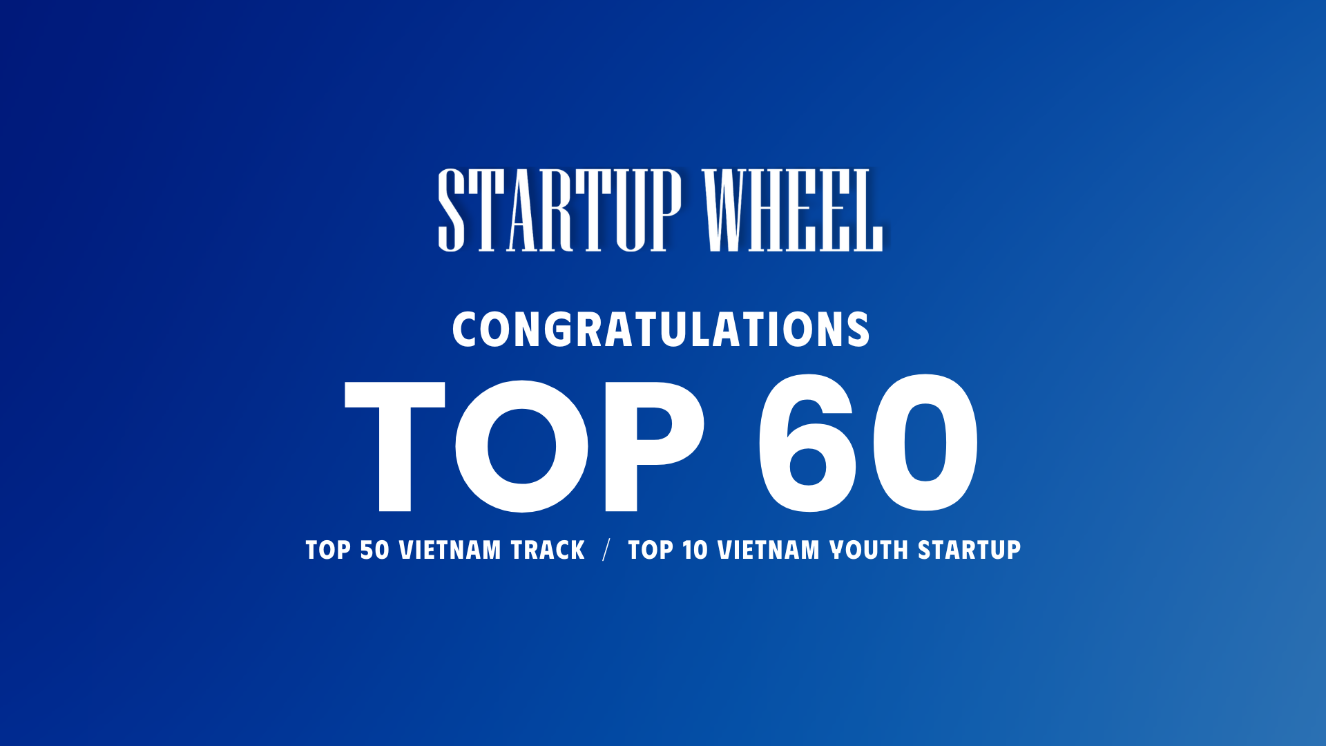 Công bố TOP 50 Startup xuất sắc của Startup Wheel 2024 – Bảng Việt Nam và TOP 10 Vietnam Youth Startup