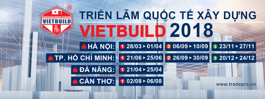 Triển l&atilde;m VietBuild Cần Thơ 2018 (Ng&agrave;y 02/08/2018-06/08/2018)